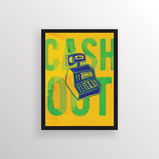 Cash Out - Full A4 Print